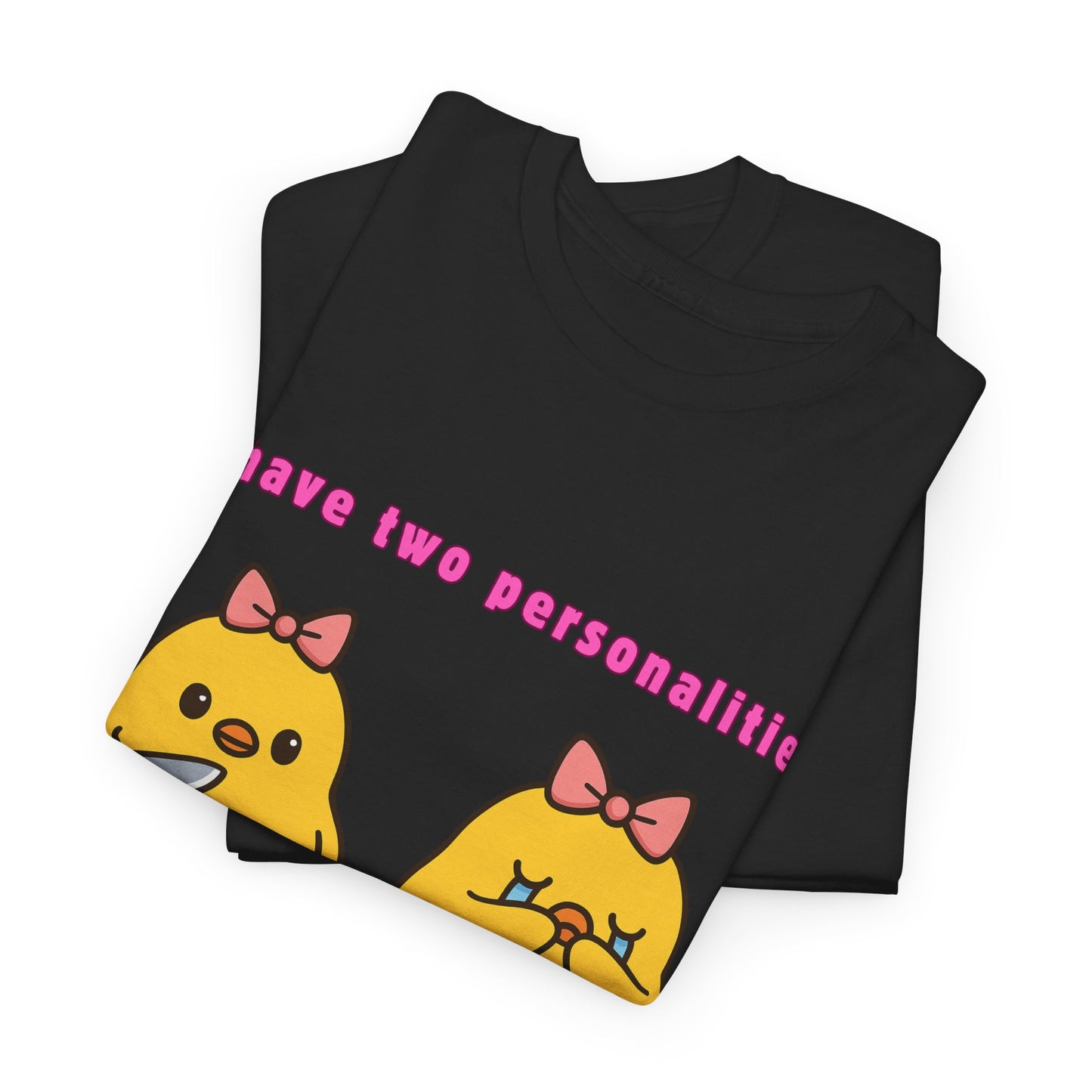 'I have Two Personalities' -Tee