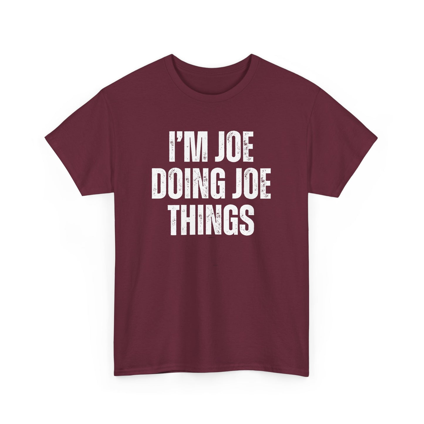 Joe Doing Joe Things Unisex Tee, Funny Graphic T-Shirt, Humorous Quote Shirt, Men's Women's Tee, Cotton Tee for Him Her