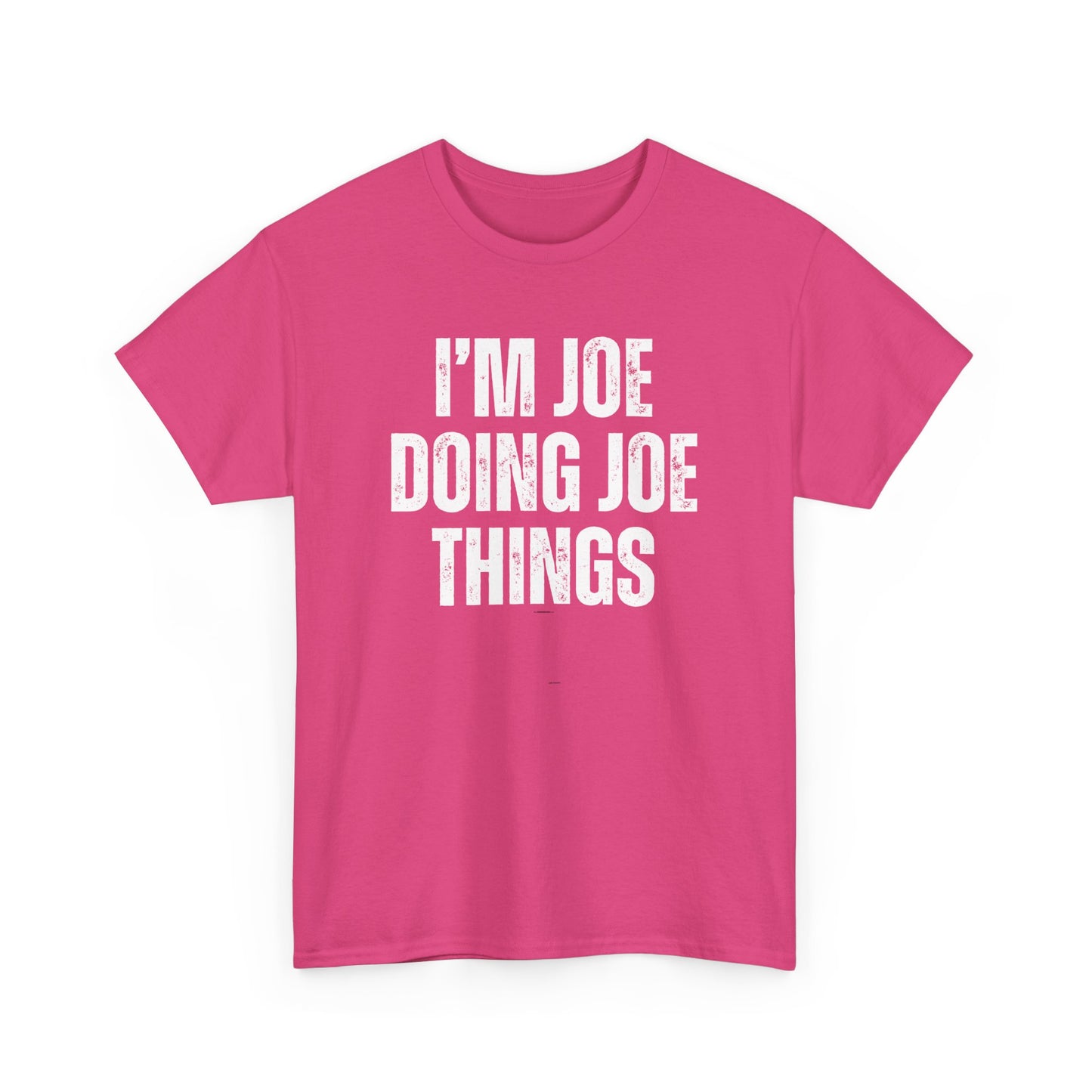 Joe Doing Joe Things Unisex Tee, Funny Graphic T-Shirt, Humorous Quote Shirt, Men's Women's Tee, Cotton Tee for Him Her