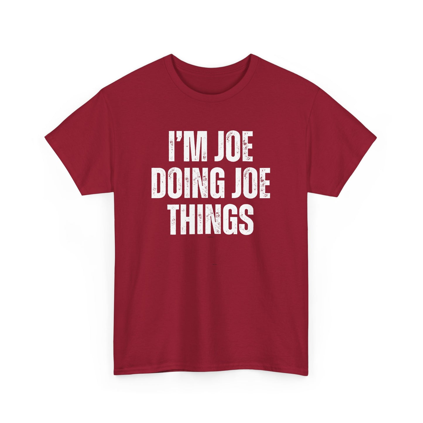 Joe Doing Joe Things Unisex Tee, Funny Graphic T-Shirt, Humorous Quote Shirt, Men's Women's Tee, Cotton Tee for Him Her