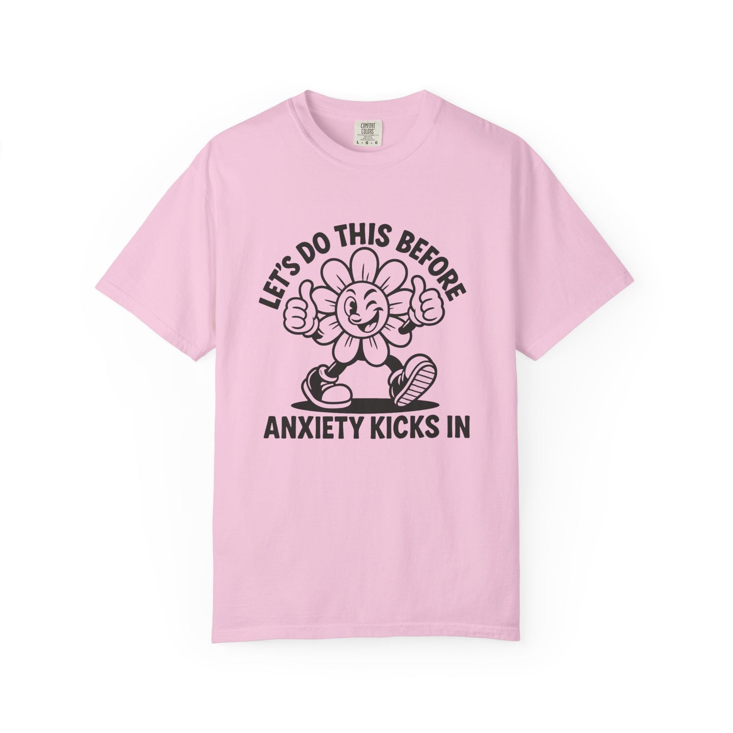 Before Anxiety Kicks In Tee