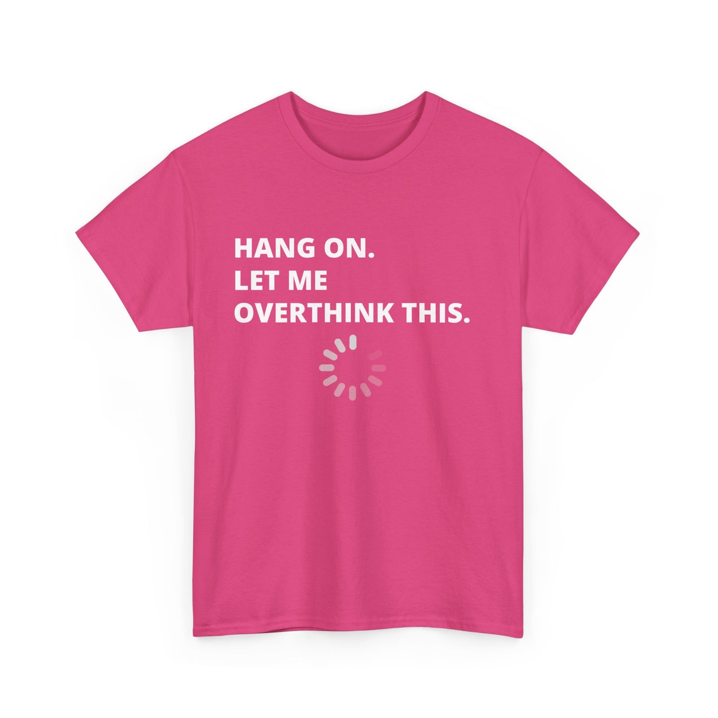 'Hang On. Let Me Overthink This.' Funny Casual Shirt, Gift for Overthinkers, Relaxed Fit Tee, Birthday Gift, [...]