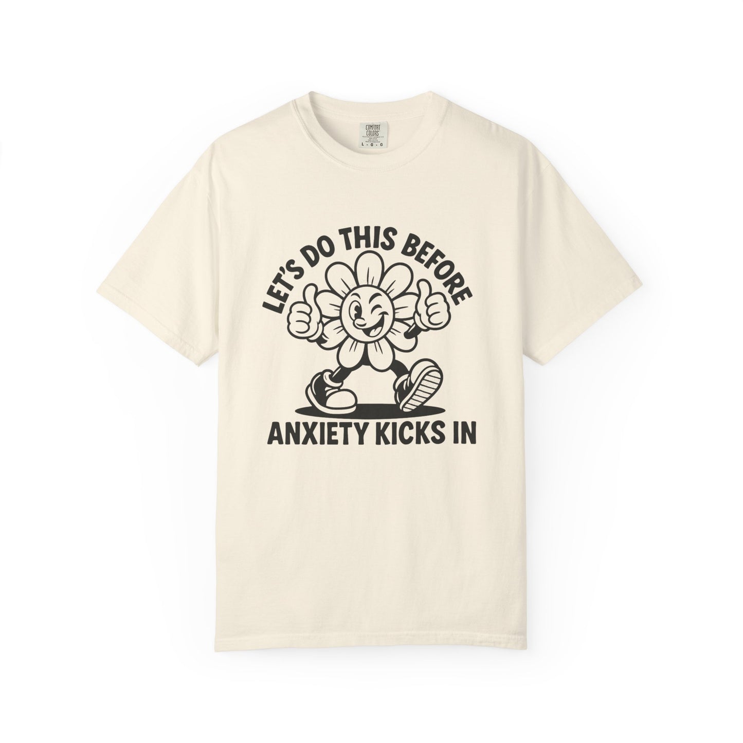 Before Anxiety Kicks In Tee