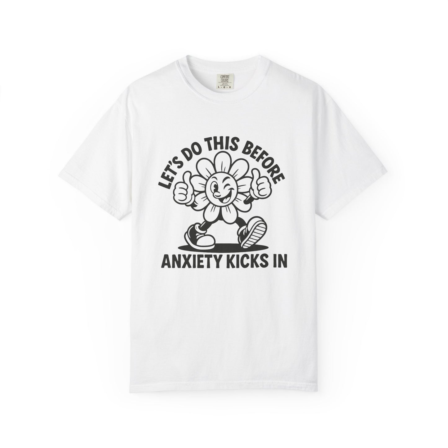 Before Anxiety Kicks In Tee