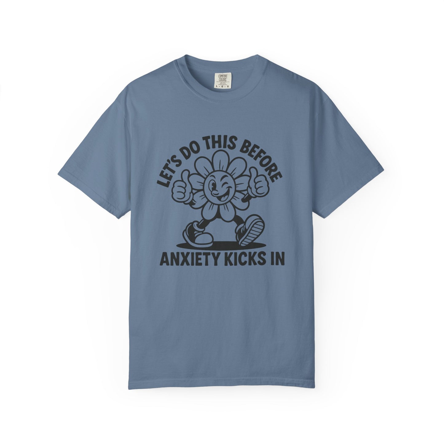 Before Anxiety Kicks In Tee