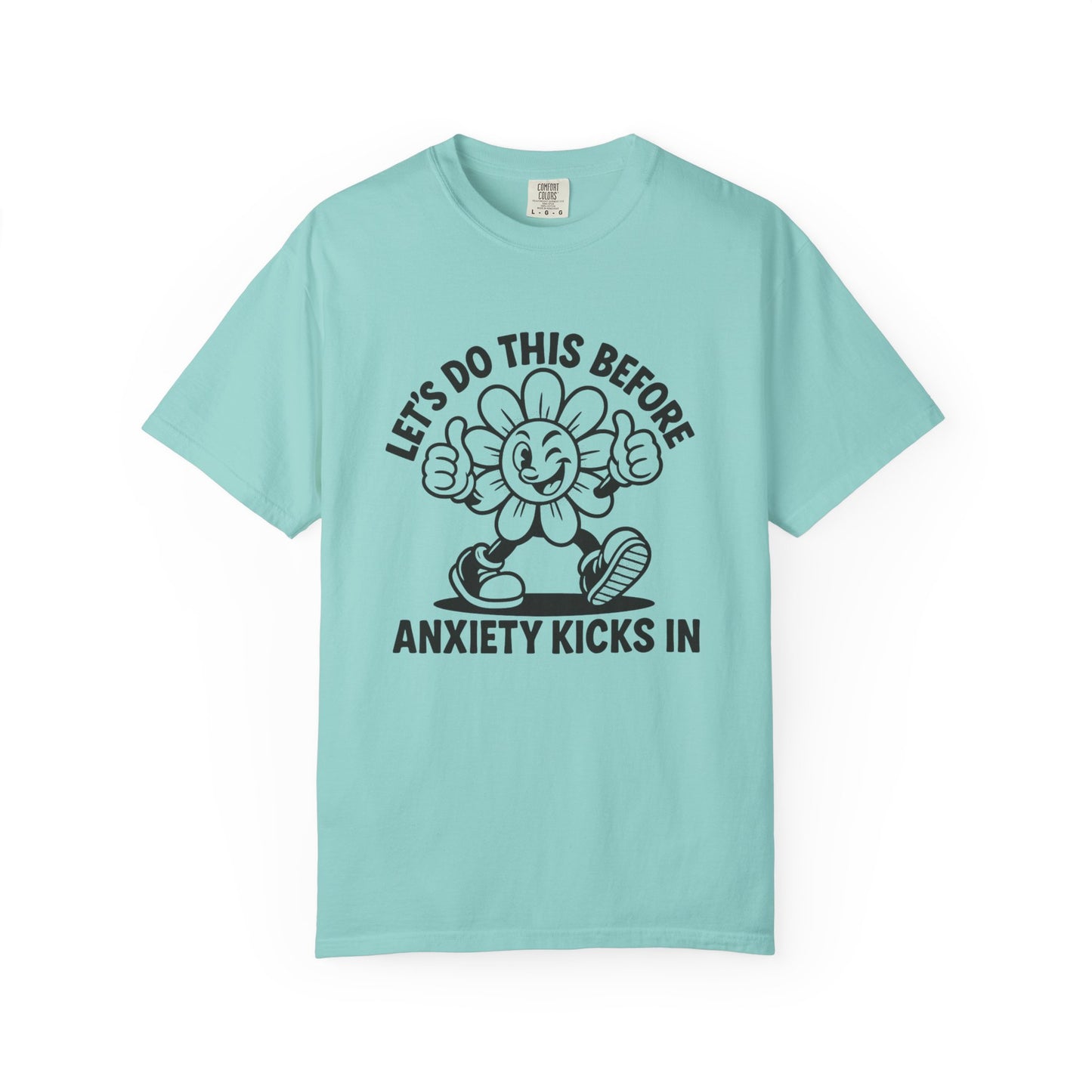Before Anxiety Kicks In Tee