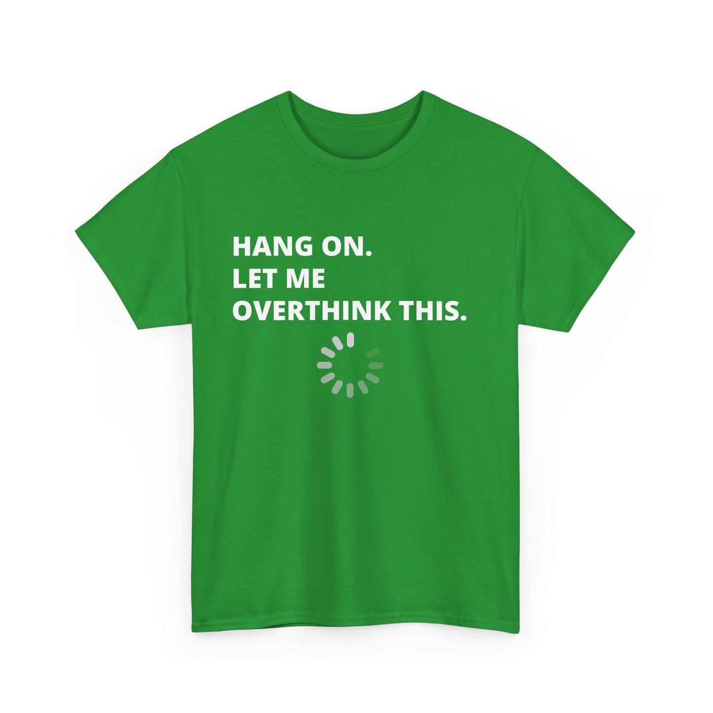 'Hang On. Let Me Overthink This.' Funny Casual Shirt, Gift for Overthinkers, Relaxed Fit Tee, Birthday Gift, [...]